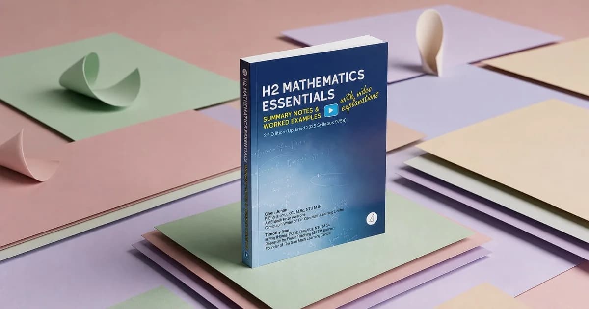 H2 Mathematics Essentials summary notes and worked examples with video explanations